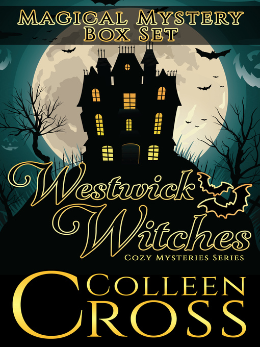 Title details for Westwick Witches Magical Mystery Box Set by Colleen Cross - Available